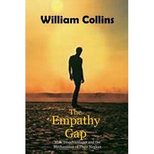 The Empathy Gap: Male Disadvantages and the Mechanisms of Their Neglect -- Willi